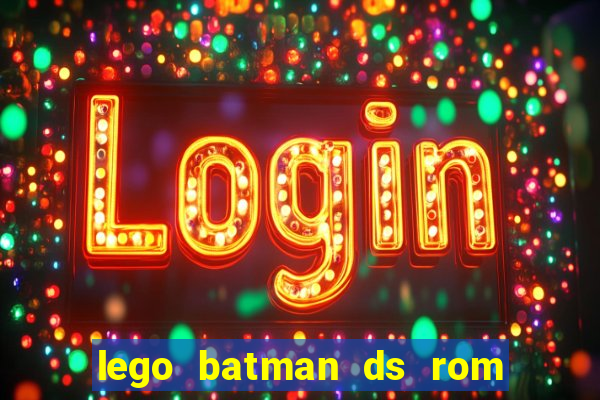 lego batman ds rom pt br